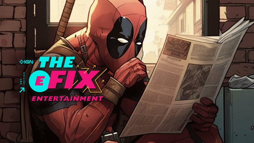 You Won't Need to Do Homework to Watch Deadpool & Wolverine - IGN The Fix: Entertainment